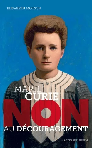 elisabeth motsch marie curie non au découragement