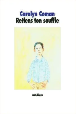 retiens ton souffle de Carolyn Coman